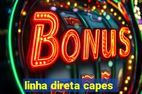 linha direta capes